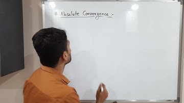 Series | Lecture 32 | Absolutely and Conditionally Convergent Series