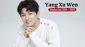 Yang Xu Wen Drama List 2014 - 2022: Main Rolse, Support Roles & Guest Role