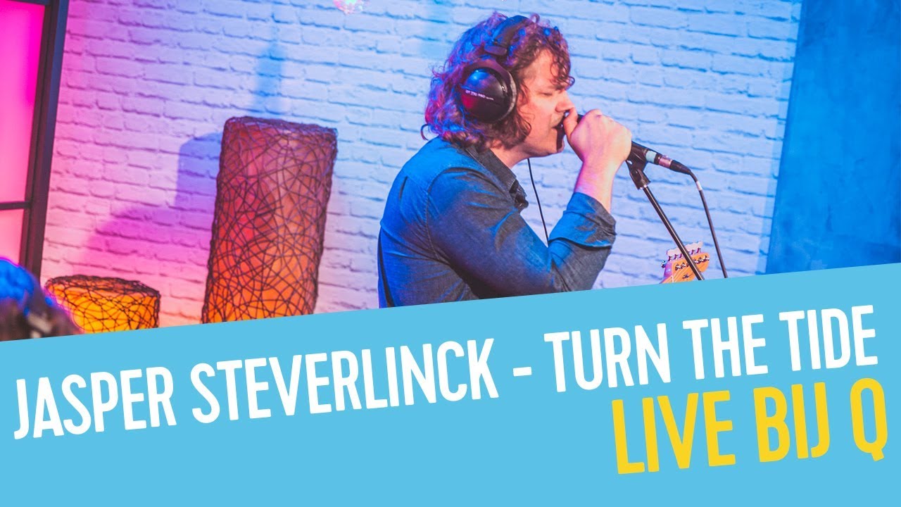 Jasper Steverlinck Turn The Tide Cover Live Bij Q