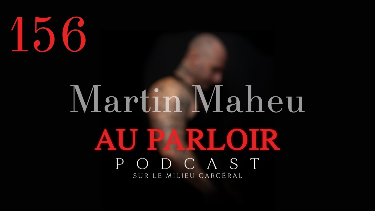 Épisode #156 - Martin Maheu