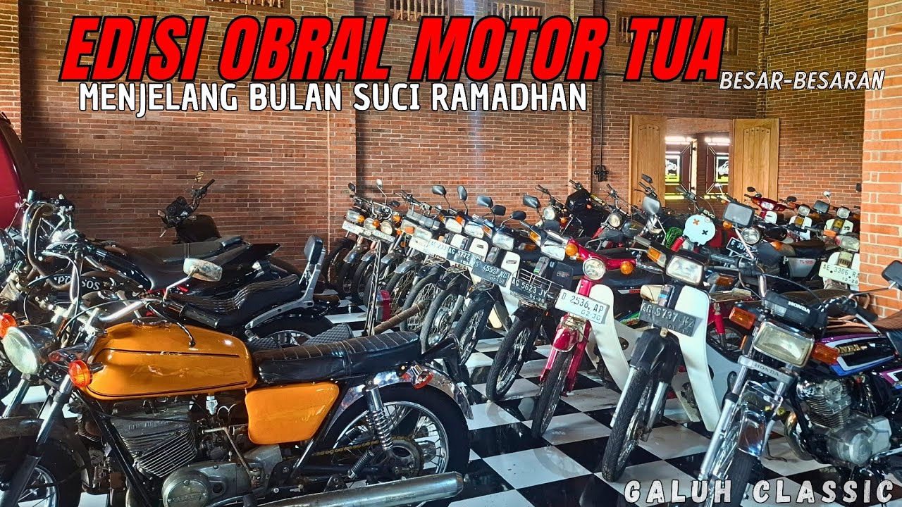 OBRAL MOTOR TUA BESAR BESARAN DI GALUH CLASSIC MENJELANG BULAN SUCI RAMADHAN 🔥🔥🔥