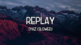 Replay (Slowed) - Iyaz  (Lyrics) Tiktok Song 🎵 Shawty's like a melody 🎵 Resimi