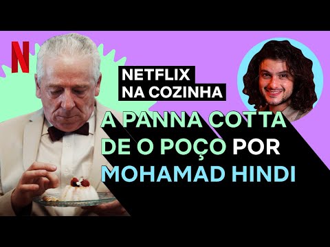 Mohamad Hindi e a Panna Cotta do O Poço | Netflix na Cozinha | Netflix Brasil