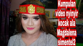 KUMPULAN VIDEO KOCAK NYINYIR MAGDALENA SIMENTEL MENTEL