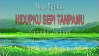 New Syclon Hidupku Sepi Tanpamu Karaoke