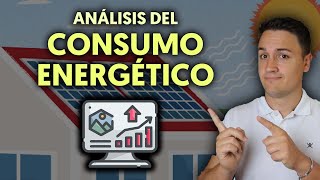 ANÁLISIS del CONSUMO ENERGÉTICO para Diseñar una Instalación Fotovoltaica