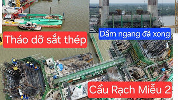 Cầu Rạch Miễu 2 mới nhất: dầm ngang trụ dây văng P19 và P20 đã xong, tháo dỡ hệ khung thép
