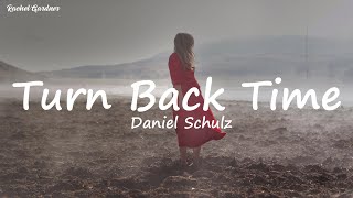 Daniel Schulz - Turn Back Time (Lyric Video)