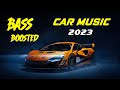 Car Music Mix 2023 Bass Boosted - Best Remix for Cars