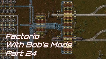 Factorio with Bobs Mods part 24