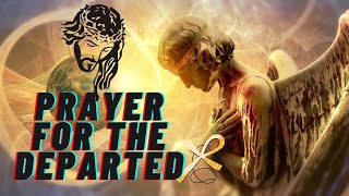 PRAYER FOR OUR DEPARTED BROTHERS AND SISTERS