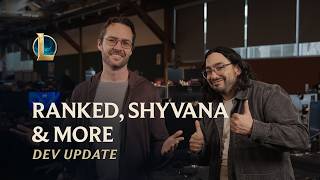 Ranked, Shyvana \u0026 More | Dev Update - League of Legends