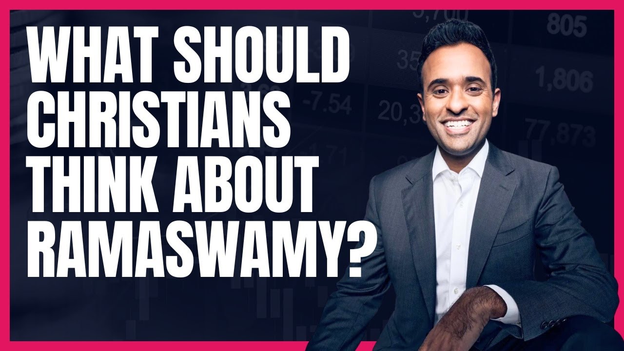 What Should Christians Think About Vivek Ramaswamy? @vivek-2024