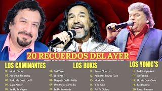 LOS CAMINANTES y LOS YONIC'S y LOS BUKIS (2024)25 GRANDES ÉXITOS ROMÁNTICOS ~ SUS MEJORES CANCIONES