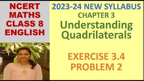 CLASS 8 MATHS CBSE NCERT IN ENGLISH: CHAPTER 3: UNDERSTANDING QUADRILATERALS:EX 3.4 Q2|NEW SYLLABUS