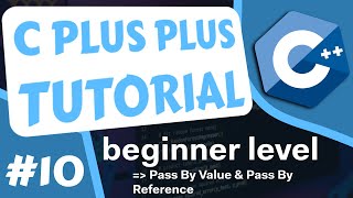 Pass By Value and Pass By Reference in C++ Functions