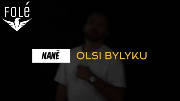 Olsi Bylyku - Nanë (Official Video)