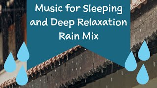 Music for Sleeping and Deep Relaxation Rain Mix