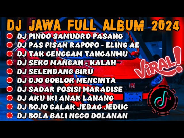 DJ JAWA FULL ALBUM VIRAL TIKTOK TERBARU 2024 FULL BASS - DJ PINDO SAMUDRO PASANG (LAMUNAN) class=