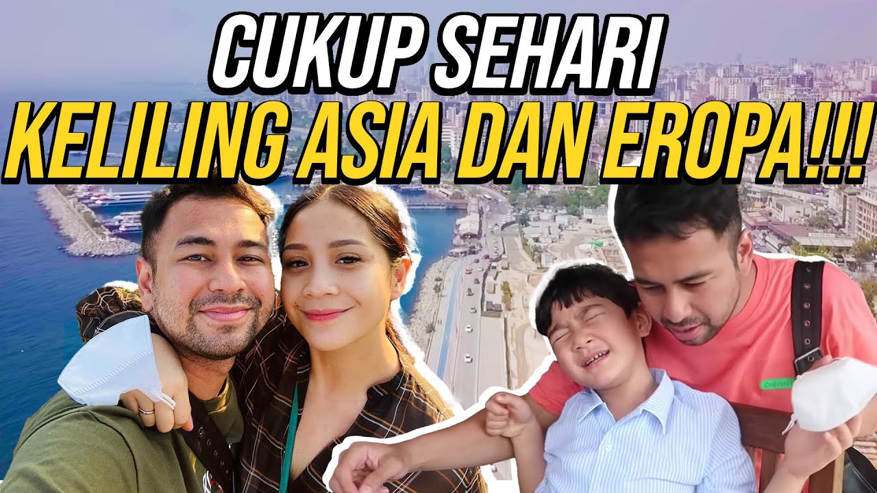WOW !!! RAFFI NAGITA SEHARIAN JELAJAH DUA BENUA ASIA DAN EROPA...