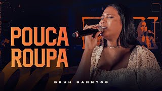 Pouca Roupa - Bruh Sanntos Resenha No Rancho - Oficial