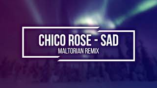 Chico Rose - Sad (Maltorian Remix) [Tekk] Resimi