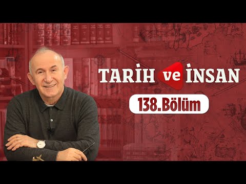 Tarih ve İnsan 138. Bölüm | İstanbul'un Fethi 4 15 Haziran 2021
