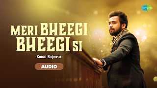 Meri Bheegi Bheegi Si - Audio | Anamika | Kunal Bojewar | Kishore Kumar | R.D. Burman