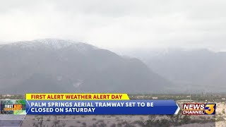 Palm Springs Aerial Tramway closed Saturday due to extreme weather forecasts
