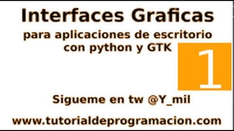 #1 - Aplicaciones de escritorio con Python y PyGTK - Hello Word