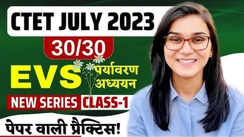 CTET JULY 2023 EVS  CLASS-1   by himanshi singh