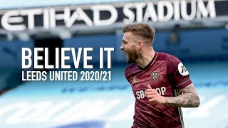 BELIEVE IT | Leeds United 2020/21