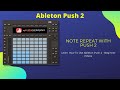 Ableton live push 2 howto note repeat