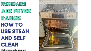 Frigidaire gallery air fryer range steam clean vs. self clean