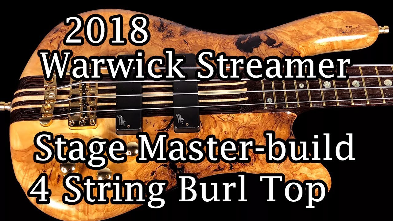 Warwick Streamer Stage Master-built 4 String Burl Top 2018