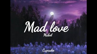 Mad Love - Mabel ( Lyrics )