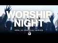 Worship night  april 24 2024