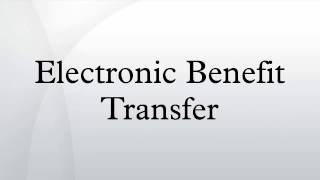 Electronic Benefit Transfer