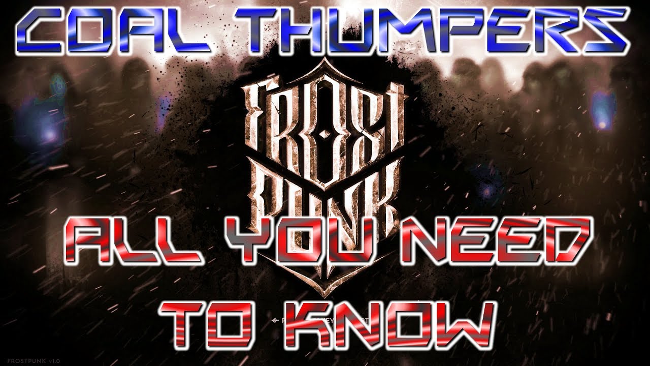Frost Punk Coal Thumpers All You Need To Know