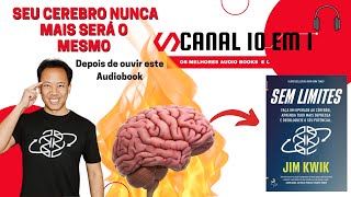 COMO TER UM SUPER CEREBRO . Audiobook Completo-  SEM LIMITES-Jim Kwik