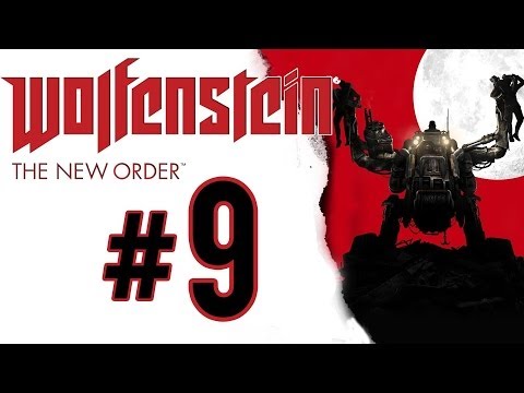 Wolfenstein : The New Order PS4 HD Walkthrough / Bölüm 9 : Aya İlk Giden Youtuber