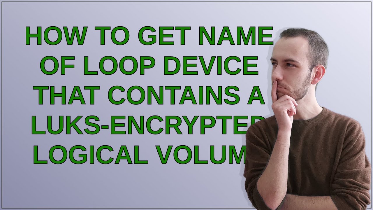 Unix: How to get name of loop device that contains a LUKS-encrypted ...