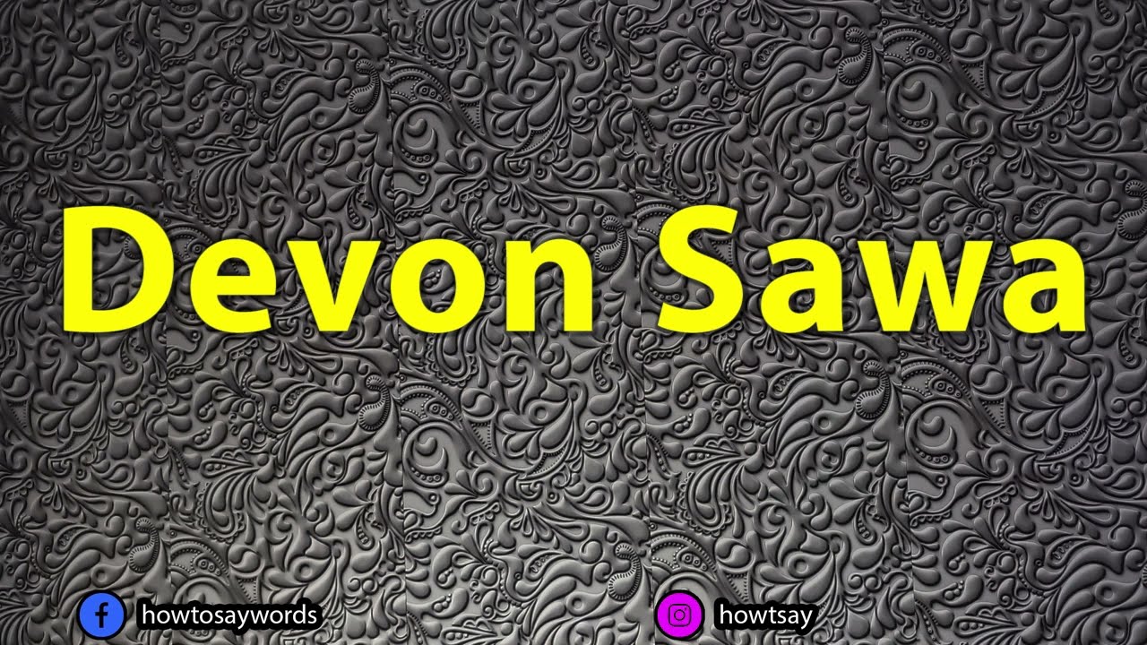 How To Pronounce Devon Sawa YouTube