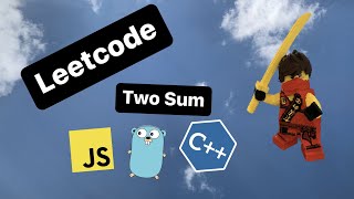 Solving Leetcode two sum (2Sum) problem 2 different approach in C++, GoLang & JavaScript