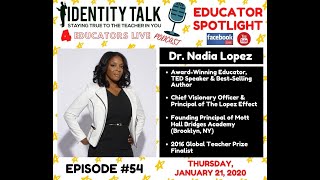 IDTALK4ED LIVE EPISODE #54 - The Lopez Effect: Transforming Self & Community  (Dr. Nadia Lopez)