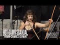 Hot damn scandal  rain comes down  bridge city sessions