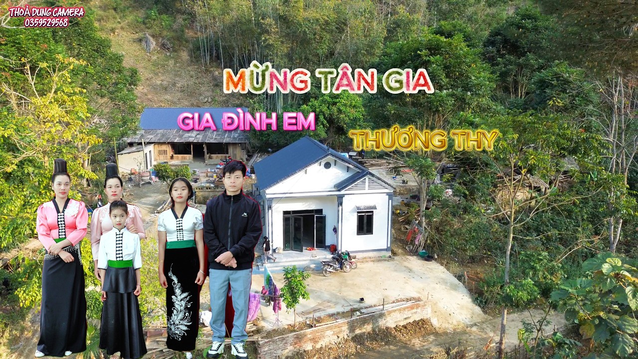 MỪNG TÂN GIA ĐẠI CÁT GIA ĐÌNH EM THƯƠNG THY / BẢN MÒN - THUẬN CHÂU