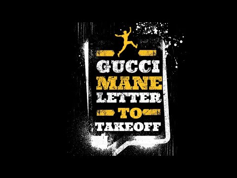 Gucci Mane _ Letter to takeoff (Lyrics) - YouTube