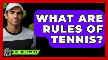 What Are Rules Of Tennis? - The Racket Xpert