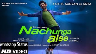 Nachunga Aise Status Nachunga Aise Song Status Nachunga Aise Song Full Screen Status